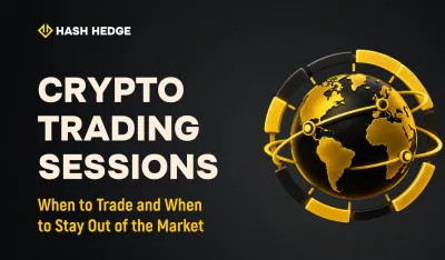 Crypto Trading Sessions: When to Trade and When to Stay Out of the Market