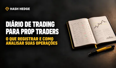 Diário de Trading para Prop Traders: O Que Registrar e Como Analisar Suas Operações